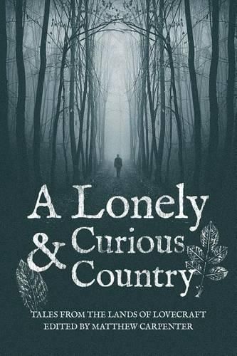 A Lonely and Curious Country: Tales from the Lands of Lovecraft