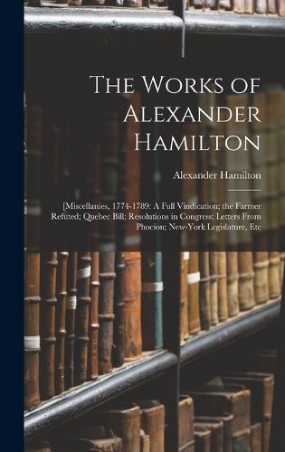 Cover image for The Works of Alexander Hamilton