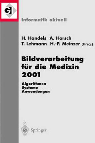 Cover image for Bildverarbeitung Fur Die Medizin 2001: Algorithmen -- Systeme -- Anwendungen