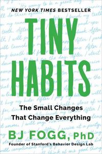 Cover image for Tiny Habits: The Small Changes That Change Everything