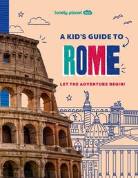 Cover image for Lonely Planet Kids a Kid's Guide to Rome