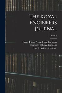 Cover image for The Royal Engineers Journal; Volume 6