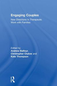 Cover image for Engaging Couples: New Directions in Therapeutic Work with Families