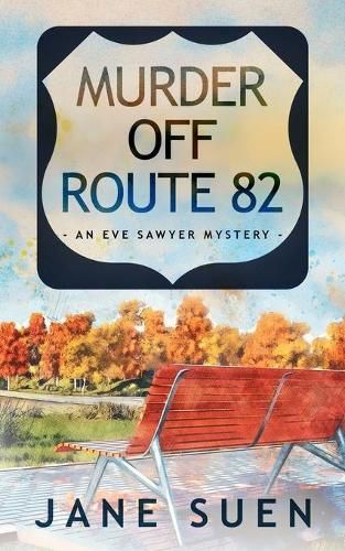 Murder off Route 82: An Eve Sawyer Mystery