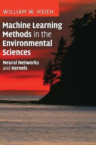 Cover image for Machine Learning Methods in the Environmental Sciences: Neural Networks and Kernels