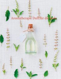 Cover image for Aromatherapie Duft fur die Seele