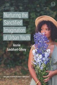 Cover image for Nurturing the Sanctified Imagination of Urban Youth