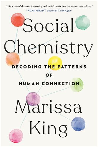 Cover image for Social Chemistry: Decoding the Patterns of Human Connection