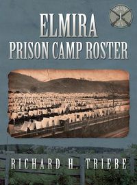 Cover image for Elmira Prison Camp Roster Volume I