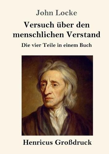 Cover image for Versuch uber den menschlichen Verstand (Grossdruck): Die vier Teile in einem Buch