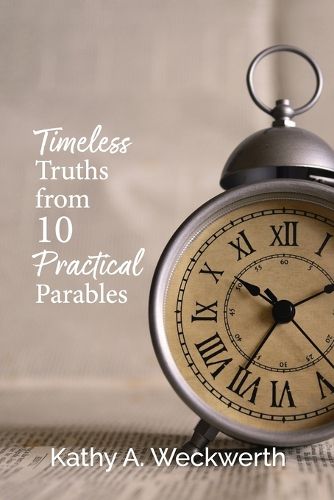Cover image for Timeless Truths From 10 Practical Parables