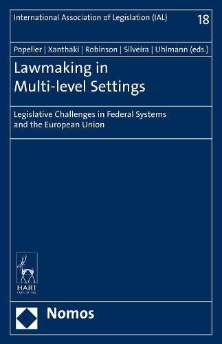 Lawmaking in Multi-level Settings: Legislative Challenges in Federal Systems and the European Union