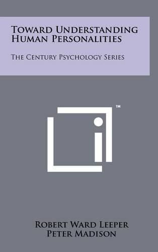 Cover image for Toward Understanding Human Personalities: The Century Psychology Series