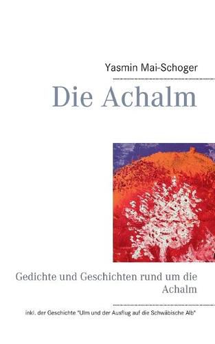 Cover image for Die Achalm: Gedichte und Geschichten rund um die Achalm