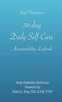 Cover image for 30 day, Daily Self-Care Accountability Logbook