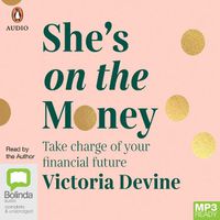 Cover image for She's On The Money: Take Charge of Your Financial Future