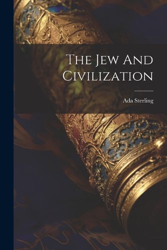 Cover image for The Jew And Civilization