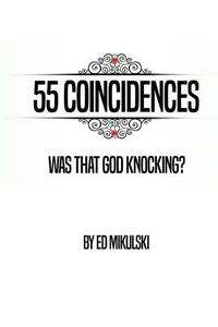 Cover image for 55 Coincidences: Was That God Knocking?