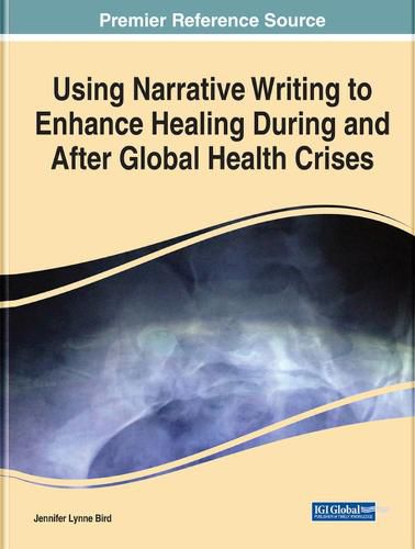 Using Narrative Writing to Enhance Healing During and After Global Health Crises