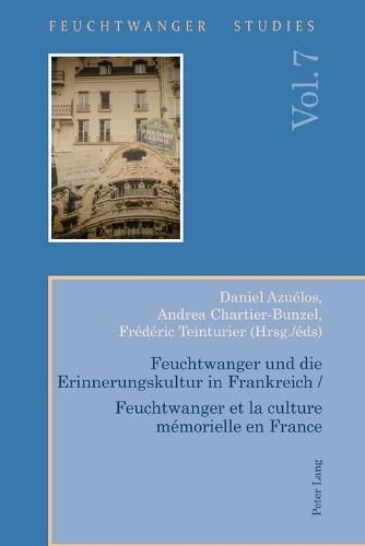 Cover image for Feuchtwanger und die Erinnerungskultur in Frankreich / Feuchtwanger et la culture memorielle en France