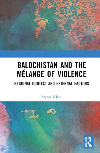 Cover image for Balochistan and the Melange of Violence