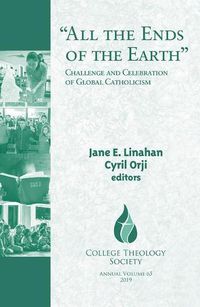 Cover image for All the Ends of the Earth: Challenge and Celebration of Global Catholicism