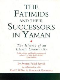 Cover image for The Fatimids and Their Successors: The History of an Islamic Community Idris 'Imad Al-Din's 'Uyun Al-Akhbar