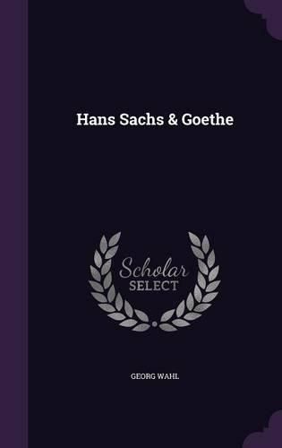 Hans Sachs & Goethe