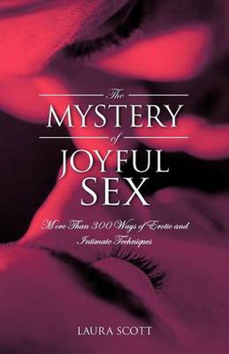 Cover image for The Mystery of Joyful Sex: More Than 300 Ways of Erotic and Intimate Techniques