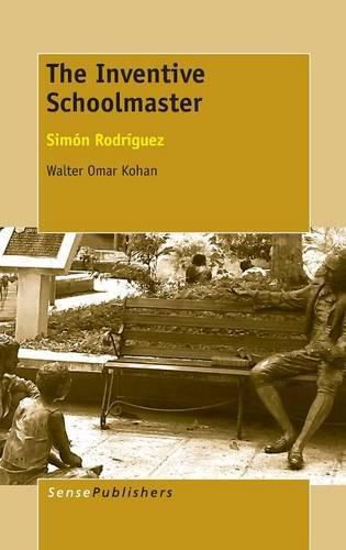 Cover image for The Inventive Schoolmaster: Simon Rodriguez