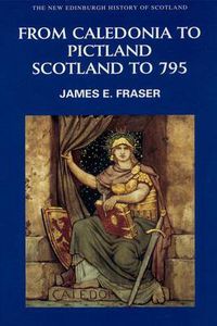 Cover image for From Caledonia to Pictland: Scotland to 795