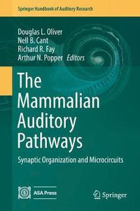 Cover image for The Mammalian Auditory Pathways: Synaptic Organization and Microcircuits