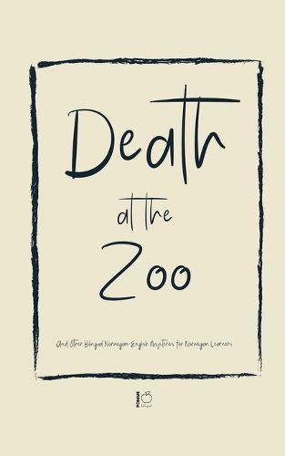 Cover image for Death at the Zoo And Other Bilingual Norwegian-English Mysteries for Norwegian Learners
