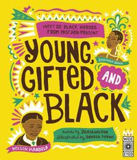 Cover image for Young, Gifted and Black: Meet 52 Black Heroes from Past and Present