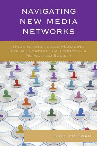 Cover image for Navigating New Media Networks: Understanding and Managing Communication Challenges in a Networked Society