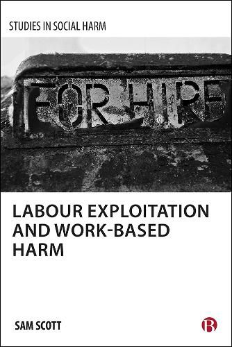 Labour exploitation and work-based harm