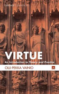 Cover image for Virtue: An Introduction to Theory and Practice