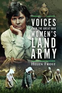 Cover image for Voices from the Great War Women's Land Army