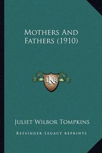 Cover image for Mothers and Fathers (1910) Mothers and Fathers (1910)