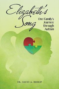 Cover image for Elizabeth's Song: One Family's Journey Through Autism