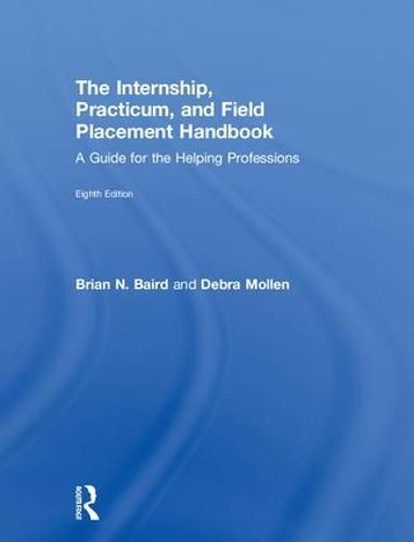 Cover image for Internship, Practicum, and Field Placement Handbook: A Guide for the Helping Professions