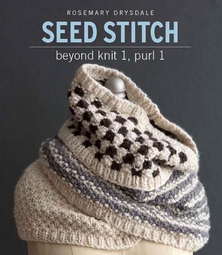Cover image for Seed Stitch: Beyond Knit 1, Purl 1