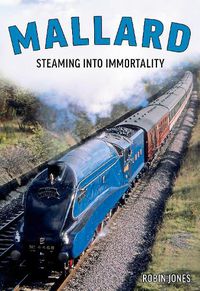 Cover image for Mallard: Steaming Into Immortality