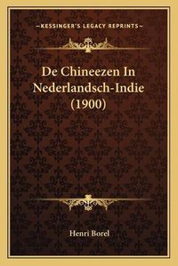 Cover image for de Chineezen in Nederlandsch-Indie (1900)