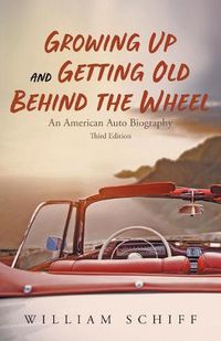 Cover image for Growing Up and Getting Old Behind the Wheel