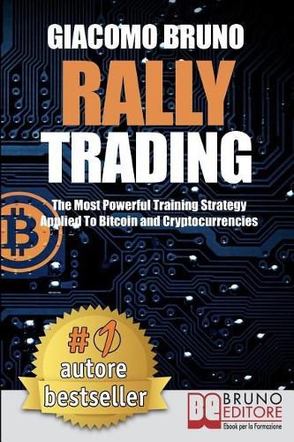 Rally Trading: The Most Powerful Training Strategy Applied to Bitcoin and Cryptocurrencies