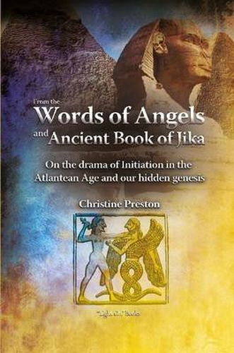 Cover image for From the Words of Angels and Ancient Book of Jika - On the Drama of Initiation in the Atlantean Age and Our Hidden Genesis