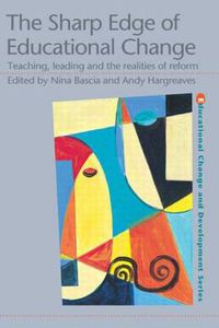 Cover image for The Sharp Edge of Educational Change: Teaching, leading and the realities of reform