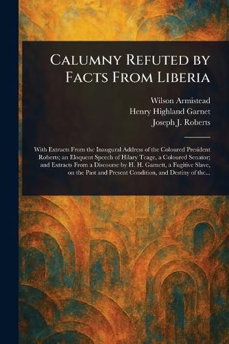 Cover image for Calumny Refuted by Facts From Liberia
