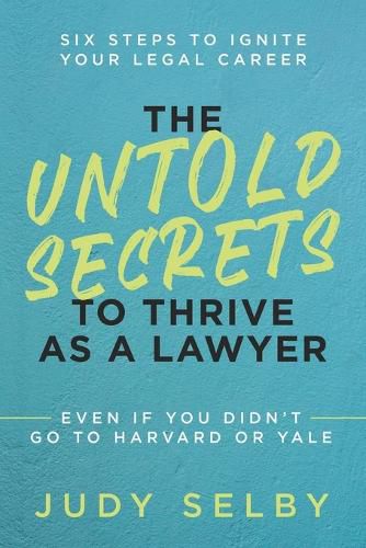 Cover image for The Untold Secrets to Thrive as a Lawyer